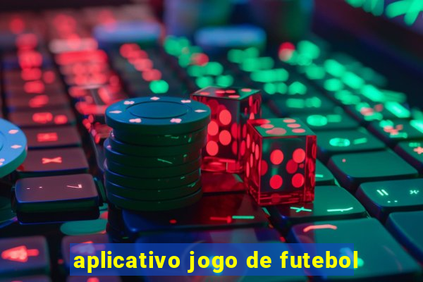 aplicativo jogo de futebol